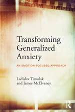 Transforming Generalized Anxiety: An emotion-focused approach