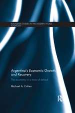 Argentina's Economic Growth and Recovery: The Economy in a Time of Default