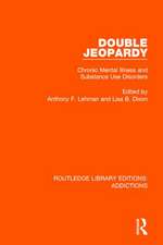 Double Jeopardy: Chronic Mental Illness and Substance Use Disorders