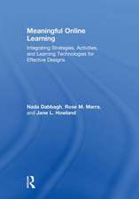 Meaningful Online Learning: Integrating Strategies, Activities, and Learning Technologies for Effective Designs