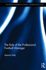 The Role of the Professional Football Manager