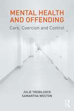 Mental Health and Offending: Care, Coercion and Control