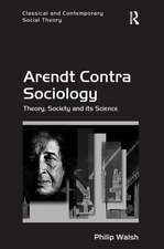 Arendt Contra Sociology: Theory, Society and its Science