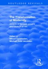 The Transformation of Modernity: Aspects of the Past, Present and Future of an Era