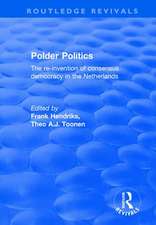 Polder Politics: The Re-Invention of Consensus Democracy in the Netherlands