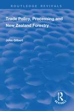 Trade Policy, Processing and New Zealand Forestry