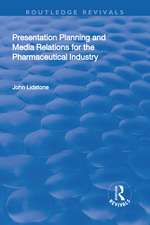 Presentation Planning and Media Relations for the Pharmaceutical Industry