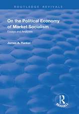 On the Political Economy of Market Socialism: Essays and Analyses