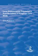 Local Environmental Regulation in Post-Socialism: A Hungarian Case Study: A Hungarian Case Study