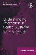 Routledge Revivals: Understanding Interaction in Central Australia (1985): An Ethnomethodological Study of Australian Aboriginal People