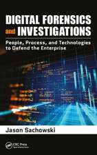 Digital Forensics and Investigations: People, Process, and Technologies to Defend the Enterprise