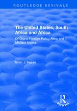 The United States, South Africa and Africa: Of Grand Foreign Policy Aims and Modest Means