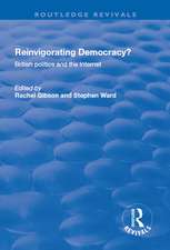 Reinvigorating Democracy?: British Politics and the Internet