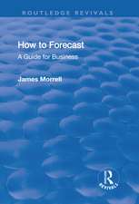 How to Forecast: A Guide for Business: A Guide for Business