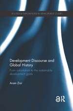 Development Discourse and Global History: From colonialism to the sustainable development goals