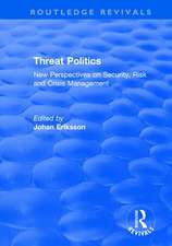 Threat Politics: New Perspectives on Security, Risk and Crisis Management