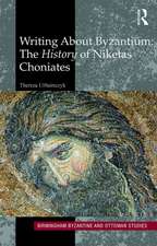 Writing About Byzantium: The History of Niketas Choniates