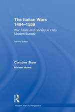 The Italian Wars 1494-1559: War, State and Society in Early Modern Europe