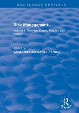 Risk Management: Volume I: Theories, Cases, Policies and Politics Volume II: Management and Control