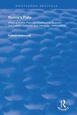 Russia's Plato: Plato and the Platonic Tradition in Russian Education, Science and Ideology (1840–1930)