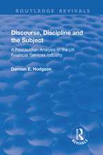 Discourse, Discipline and the Subject: A Foucauldian Analysis of the UK Financial Services Industry