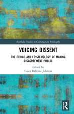 Voicing Dissent: The Ethics and Epistemology of Making Disagreement Public