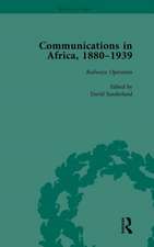 Communications in Africa, 1880–1939, Volume 3