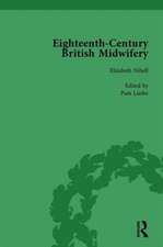 Eighteenth-Century British Midwifery, Part II Vol 6