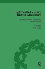 Eighteenth-Century British Midwifery, Part III Vol 12