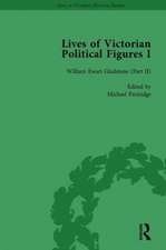 Lives of Victorian Political Figures, Part I, Volume 4: Palmerston, Disraeli and Gladstone by their Contemporaries