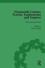 Nineteenth-Century Travels, Explorations and Empires, Part I Vol 1: Writings from the Era of Imperial Consolidation, 1835-1910