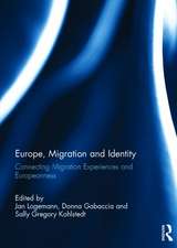 Europe, Migration and Identity: Connecting Migration Experiences and Europeanness