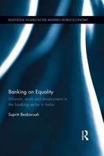 Banking on Equality: Women, work and employment in the banking sector in India