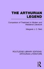 The Arthurian Legend: Comparison of Treatment in Modern and Mediaeval Literature