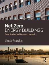 Net Zero Energy Buildings: Case Studies and Lessons Learned