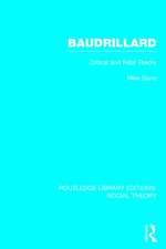 Baudrillard (RLE Social Theory): Critical and Fatal Theory