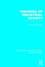 Theories of Industrial Society (RLE Social Theory)