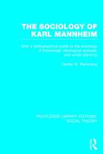 The Sociology of Karl Mannheim (RLE Social Theory): With a Bibliographical Guide to the Sociology of Knowledge, Ideological Analysis, and Social Planning