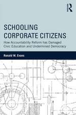 Schooling Corporate Citizens: How Accountability Reform has Damaged Civic Education and Undermined Democracy