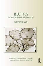 Bioethics: Methods, Theories, Domains