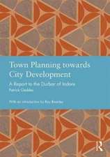 Town Planning Towards City Development: A Report to the Durbar of Indore