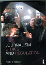 Journalism Ethics and Regulation