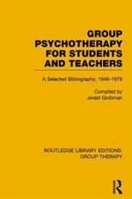 Group Psychotherapy for Students and Teachers (RLE: Group Therapy): Selected Bibliography, 1946-1979