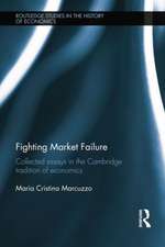 Fighting Market Failure: Collected Essays in the Cambridge Tradition of Economics