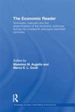 The Economic Reader: Textbooks, Manuals and the Dissemination of the Economic Sciences during the 19th and Early 20th Centuries.