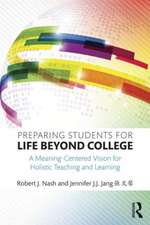 Preparing Students for Life Beyond College: A Meaning-Centered Vision for Holistic Teaching and Learning