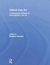 Critical Live Art: Contemporary Histories of Performance in the UK