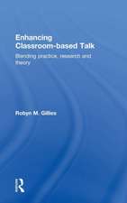 Enhancing Classroom-based Talk: Blending practice, research and theory