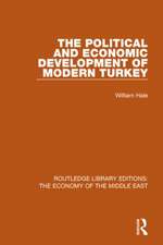 The Political and Economic Development of Modern Turkey (RLE Economy of Middle East)