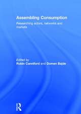 Assembling Consumption: Researching actors, networks and markets